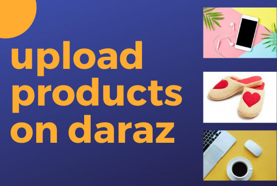 I will upload products on daraz seller center
