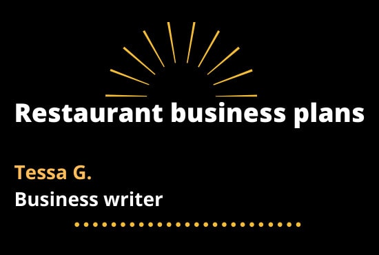 I will write a business plan to start and run your restaurant