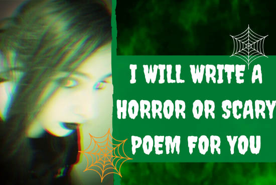 I will write a horror or scary poem for you