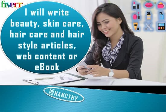 I will write beauty care, skin care and hair care articles, web content or ebook