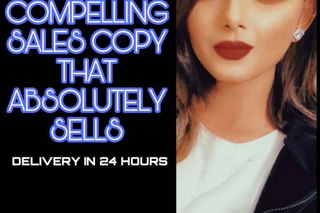 I will write compelling sales copy that absolutely sells