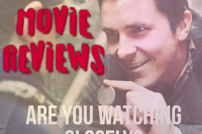 I will write original movie reviews, synopsis, and articles