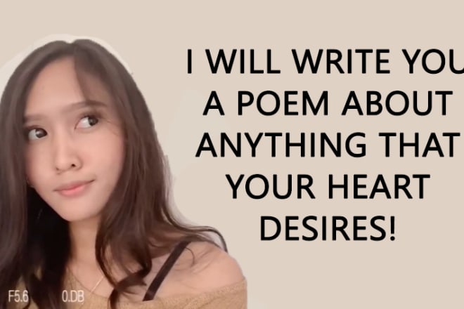 I will write you a poem about anything