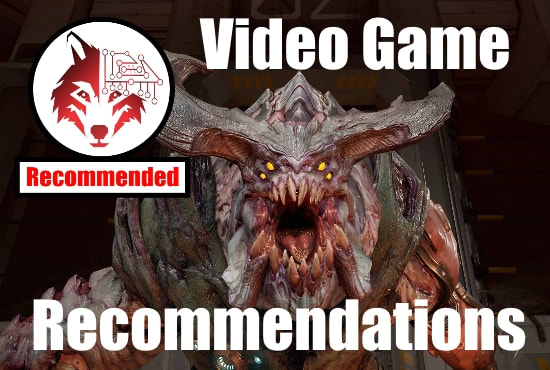 I will give you personalized video game recommendations