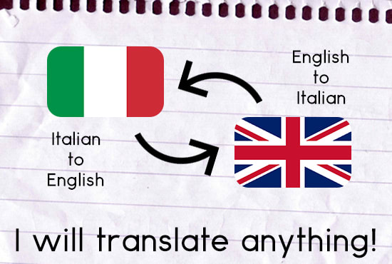 I will translate english to italian and vice versa