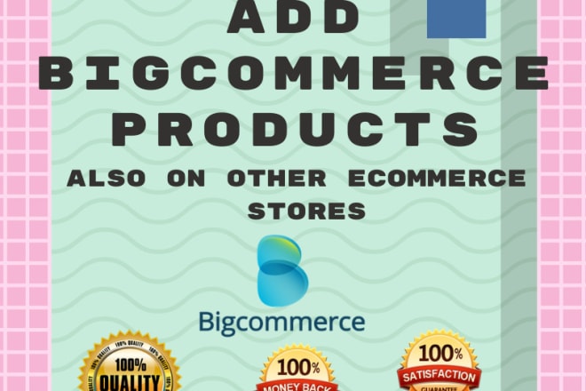 I will add bigcommerce products, categories and option