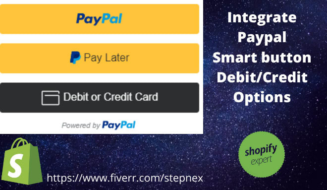 I will add paypal credit debit card payment smart buttons on shopify website