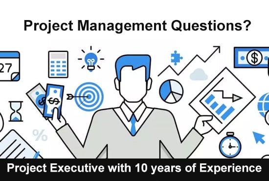 I will answer your project management questions