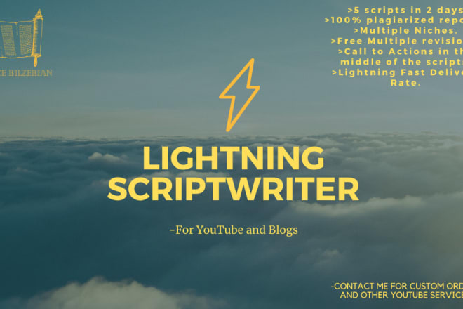 I will be a scriptwriter for your youtube videos on any niche