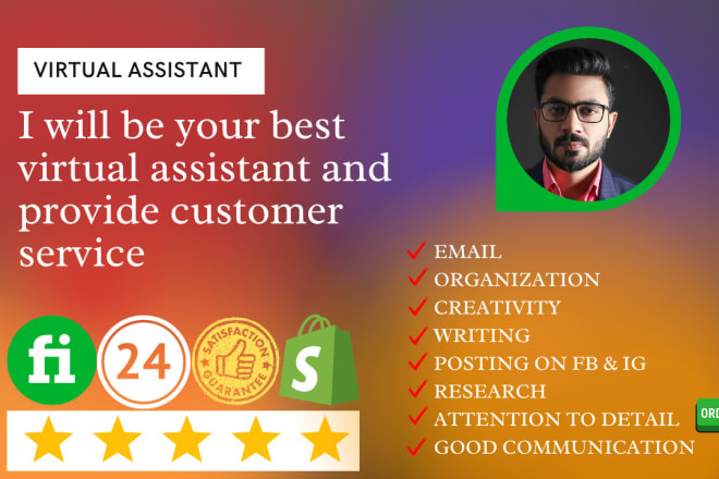 I will be your best virtual assistant and provide customer service