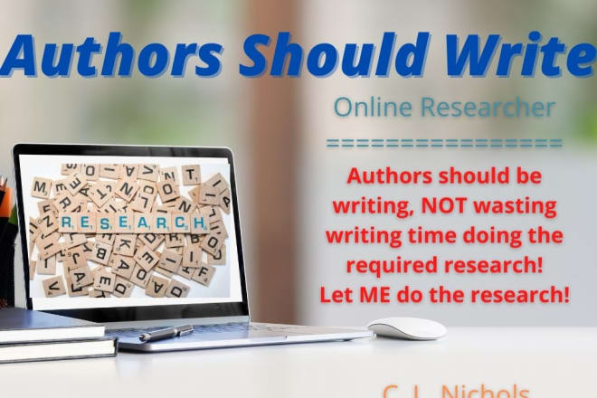 I will be your online researcher and proofreader