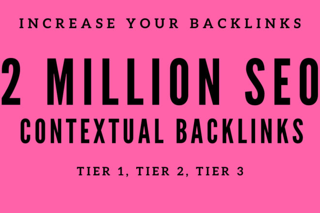 I will build 2 million SEO contextual backlinks