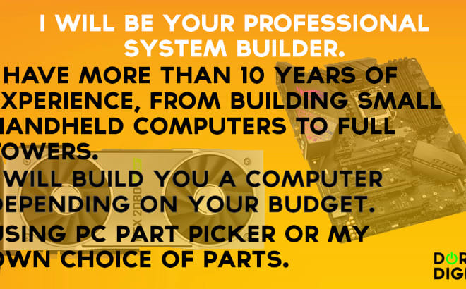 I will build you a computer from your PC parts list