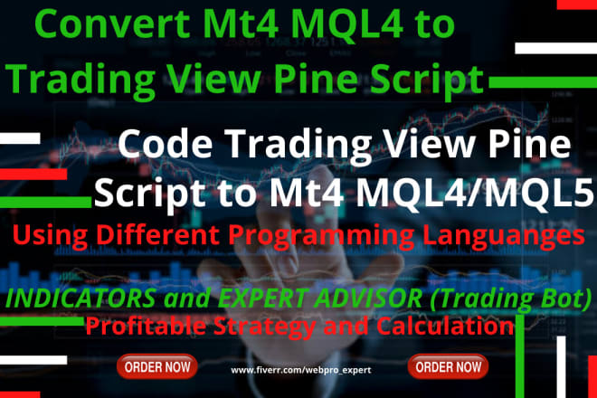 I will convert mt4 mql4 to trading view pine script and code pine script to mt4