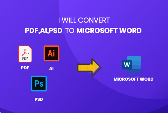 I will convert pdf, ai illustrator, psd photoshop to microsoft word