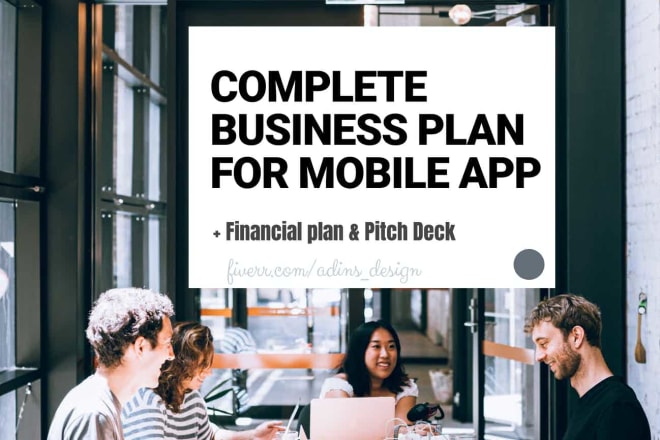 I will create a complete business plan for mobile app