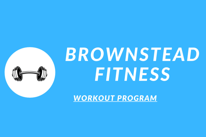 I will create a custom workout plan based off your fitness goals