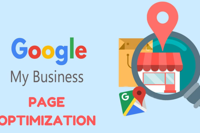 I will create, customize and optimize your google my business page