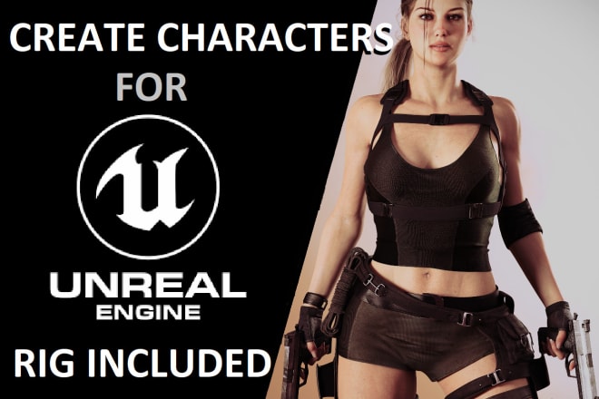I will create realistic characters for unreal engine 4