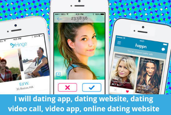 I will dating app, dating website, dating video call, video app, online dating website