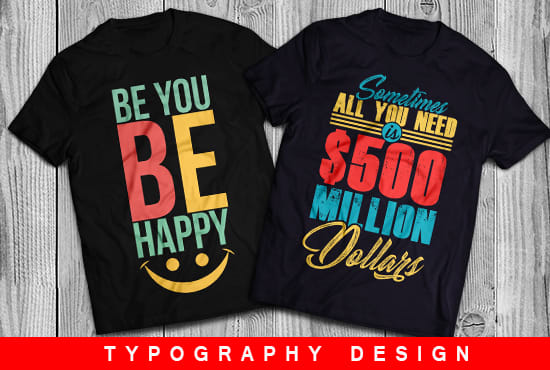 I will design a unique typography t shirt for your business