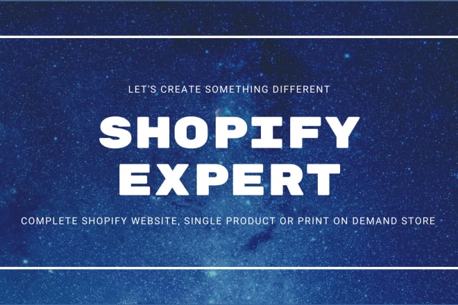 I will design complete shopify website, print on demand or one product store