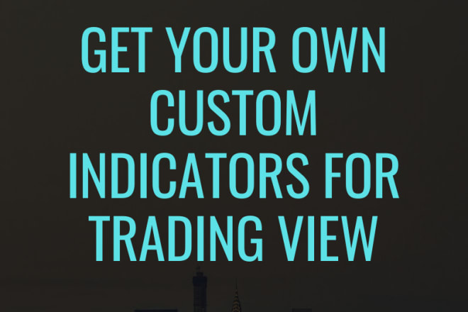 I will design your personal tradingview indicators