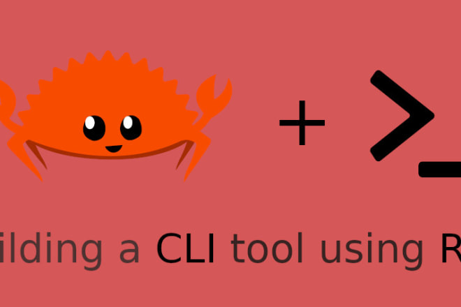 I will develop cli using rust