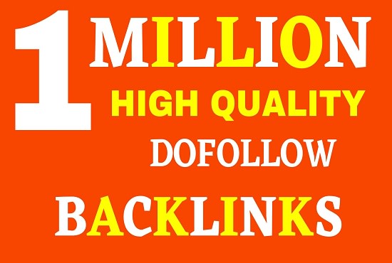 I will do 1 million dofollow SEO backlinks for your websites