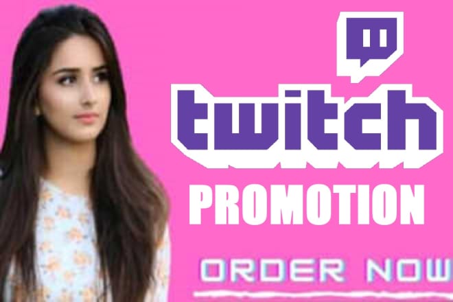 I will do an organic promotion on your twitch channel