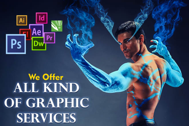 I will do anything graphic design, photoshop work, redesign, editing