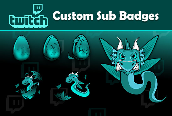 I will do custom sub badges and bit badges for twitch