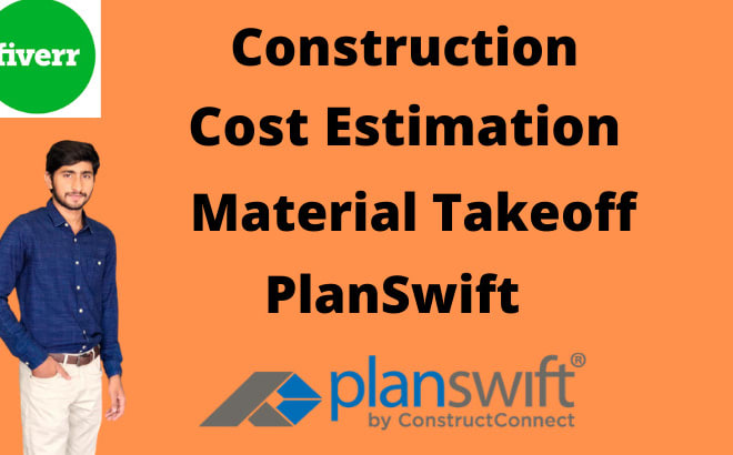 I will do material take off and cost estimation of construction job