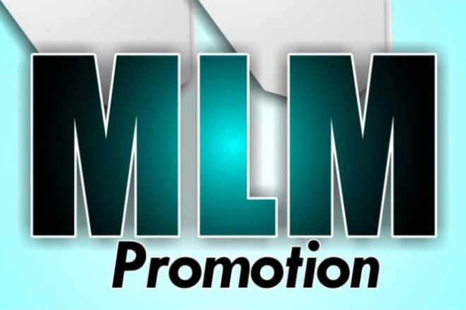 I will do mlm promotion, affiliate link promotion to get referral