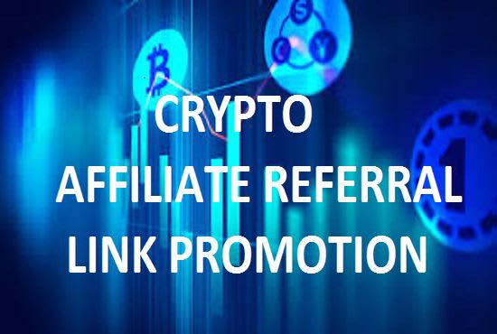 I will do organic crypto affiliate, MLM, forex, and affiliate referral links promotion