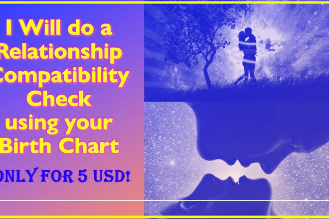 I will do relationship compatibility check using your birth chart
