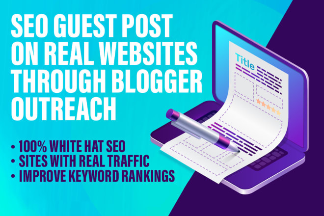 I will do SEO guest posts on real websites through blogger outreach