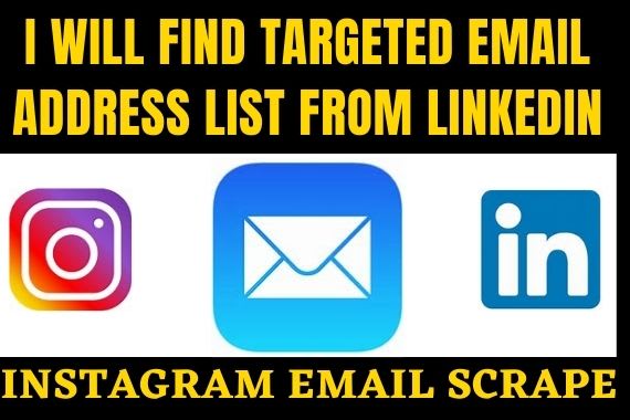 I will find targeted email address list from linkedin, instagram email scrape