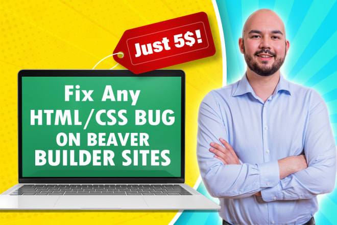 I will fix any HTML or CSS errors you have on beaver builder sites