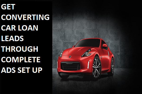 I will generate converting car loan leads with ads set up website