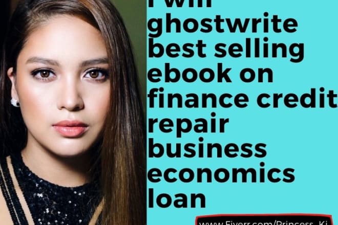I will ghostwrite best ebook on finance credit repair business economics loan