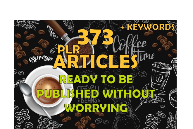 I will give 373 coffee private label rights articles