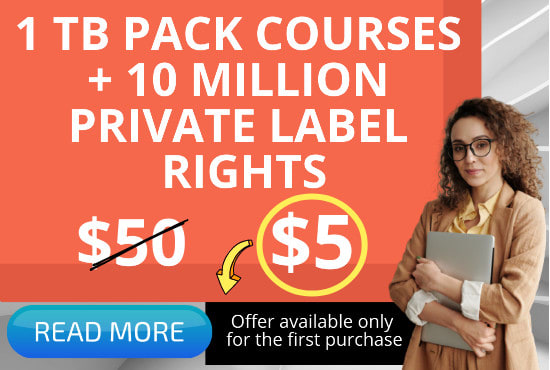 I will give you 1 tb of courses and 10 million private label rights
