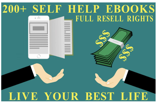 I will give you 200 self help ebooks with full resell rights