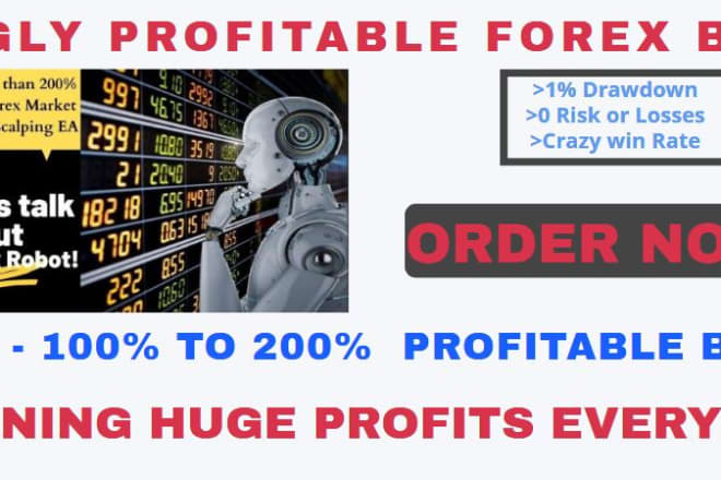 I will give you high earning forex robot,forex automated bot,mt4