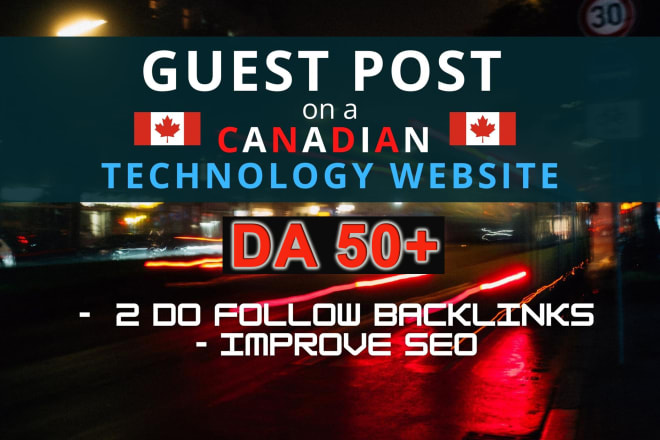 I will guest post on canada tech news business website technology blog 2 backlinks SEO