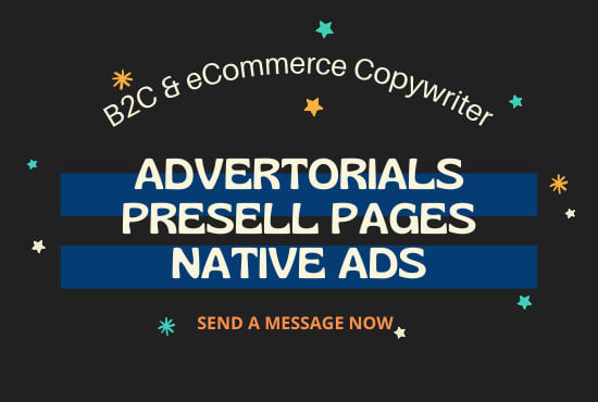 I will help you get more sales by writing advertorials, presell pages and native ads