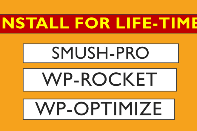 I will install wp rocket smush pro wp optimize speed up plugin