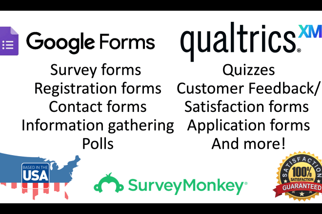 I will make any type of google, survey monkey, or qualtrics form