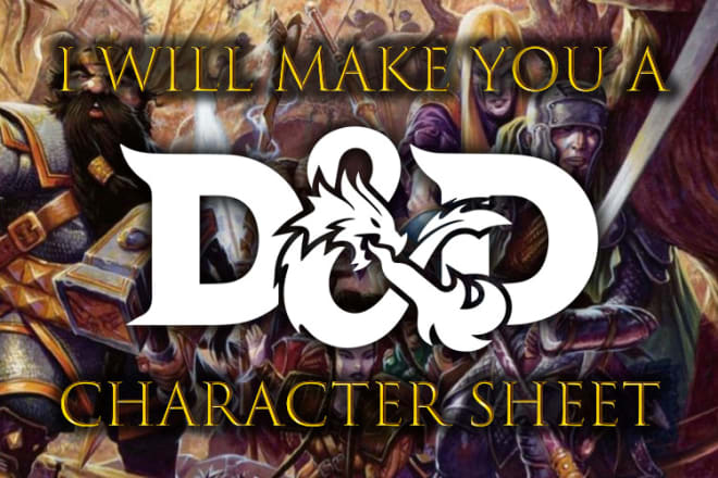 I will make you a dungeons and dragons character sheet